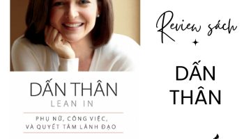 Review sách Dấn thân: Góc nhìn về phụ nữ, công việc và quyền lực