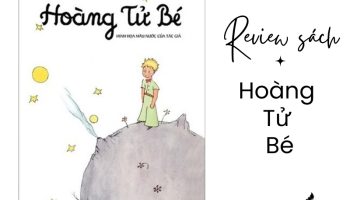 Review sách Hoàng Tử bé – Chuyến phiêu lưu nhỏ đánh thức trái tim người lớn