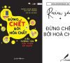 Đừng chết bởi hoá chất – Tưởng không hại mà hại không tưởng