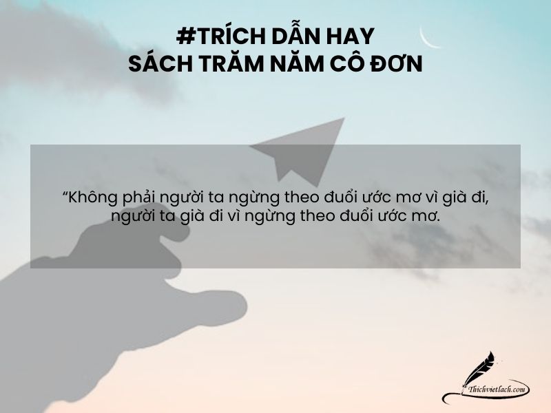 Review sách trăm năm cô đơn Gabriel García Márquez | Tóm tắt sách & Review 4 Trích dẫn sách trăm năm cô đơn