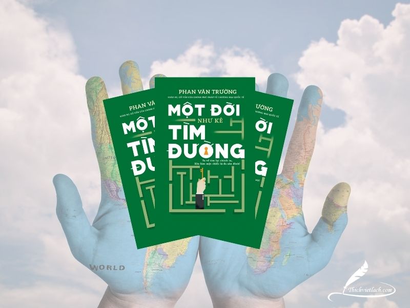 Một đời như kẻ tìm đường Phan Văn Trường | Tóm tắt sách & Review 3 Review sách một đời như kẻ tìm đường